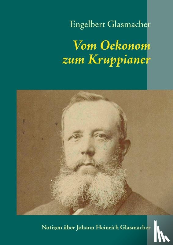 Glasmacher, Engelbert - Vom Oekonom zum Kruppianer