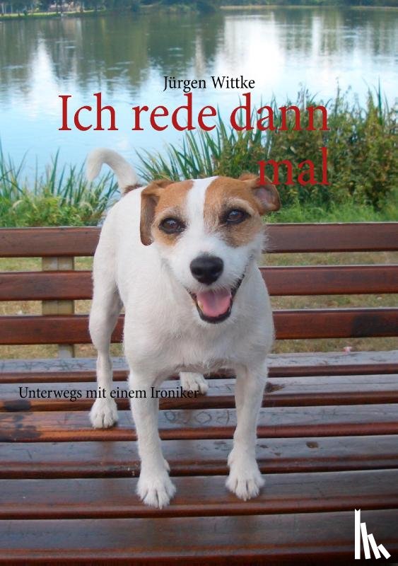 Wittke, Jürgen - Ich rede dann mal