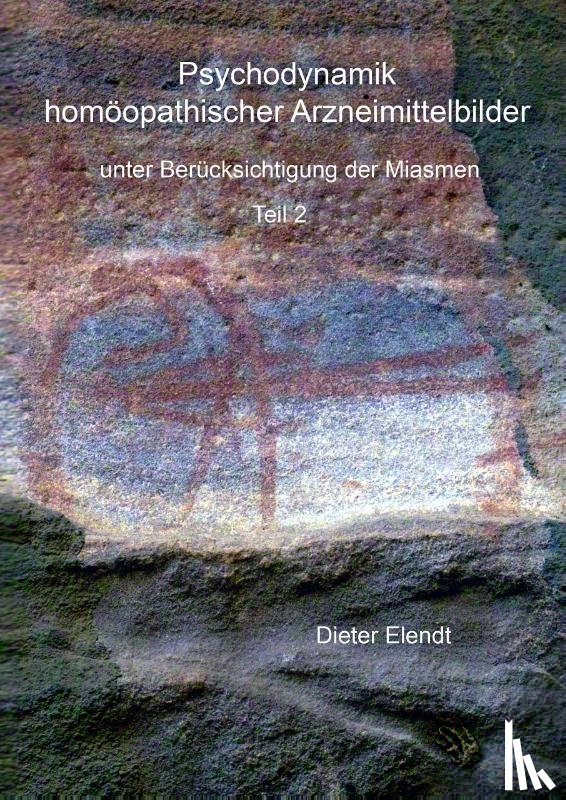 Elendt, Dieter - Psychodynamik homöopathischer Arzneimittelbilder II