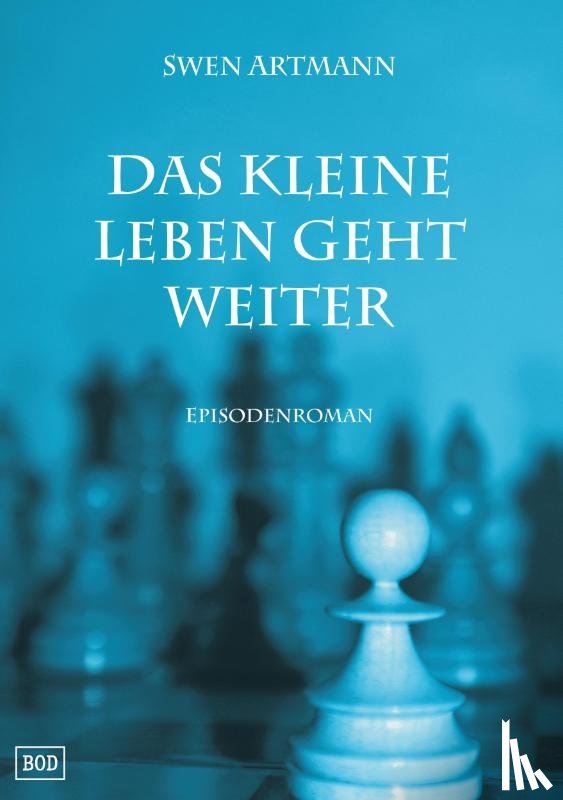 Artmann, Swen - Das kleine Leben geht weiter