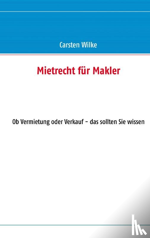 Wilke, Carsten - Mietrecht für Makler