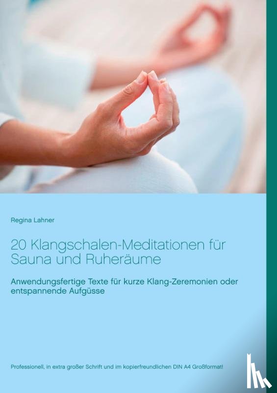Lahner, Regina - 20 Klangschalen-Meditationen für Sauna und Ruheräume