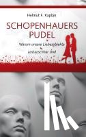 Kaplan, Helmut F - Schopenhauers Pudel