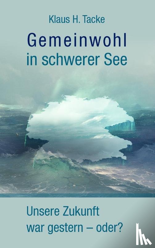 Tacke, Klaus H - Gemeinwohl in schwerer See