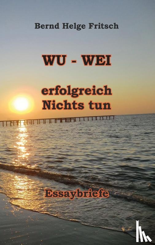 Fritsch, Bernd Helge - Wu - Wei