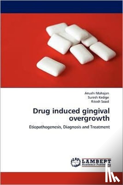 Mahajan, Anushi, Kedige, Suresh, Sood, Ritesh - Drug induced gingival overgrowth