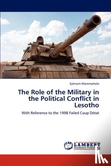 Moremoholo, Ephraim - The Role of the Military in the Political Conflict in Lesotho
