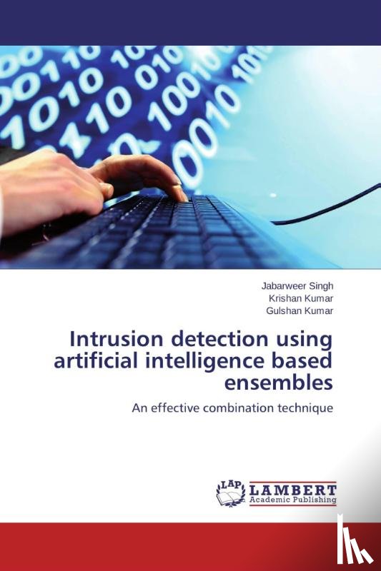 Singh Jabarweer, Kumar Krishan, Kumar Gulshan - Intrusion Detection Using Artificial Intelligence Based Ensembles
