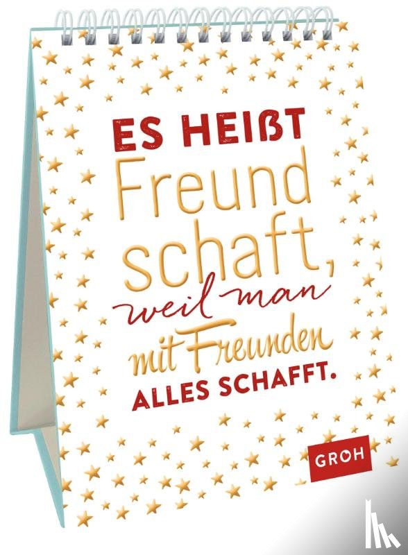  - Es heißt Freundschaft, weil man mit Freunden alles schafft.