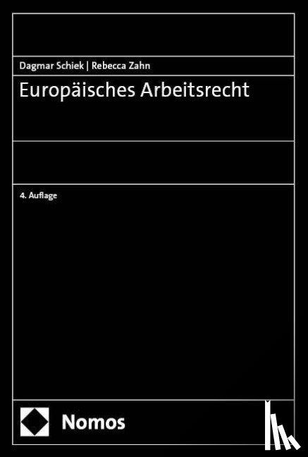 Schiek, Dagmar, Zahn, Rebecca - Europäisches Arbeitsrecht