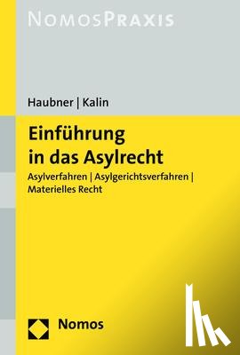 Haubner, Petra, Kalin, Maria - Einführung in das Asylrecht