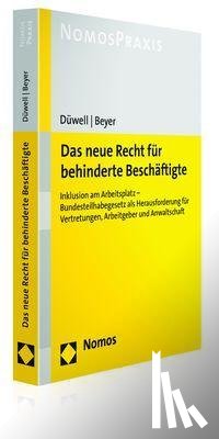 Düwell, Franz Josef, Beyer, Christoph - Das neue Recht für behinderte Beschäftigte