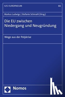  - Die EU zwischen Niedergang und Neugründung