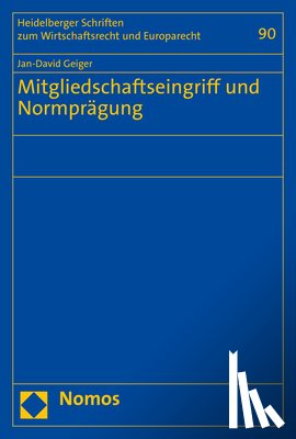 Geiger, Jan-David - Geiger, J: Mitgliedschaftseingriff und Normprägung