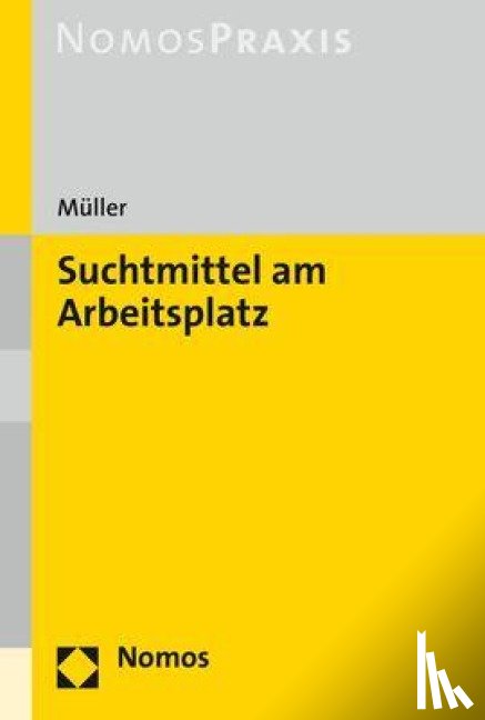 Müller, Stefan - Suchtmittel am Arbeitsplatz