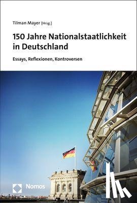  - 150 Jahre Nationalstaatlichkeit in Deutschland