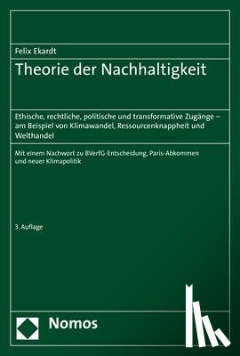 Ekardt, Felix - Theorie der Nachhaltigkeit