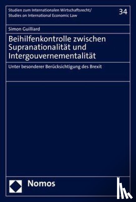Guilliard, Simon - Beihilfenkontrolle zwischen Supranationalität und Intergouvernementalität