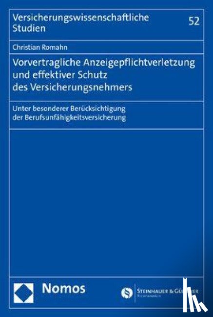 Romahn, Christian - Vorvertragliche Anzeigepflichtverletzung und effektiver Schutz des Versicherungsnehmers
