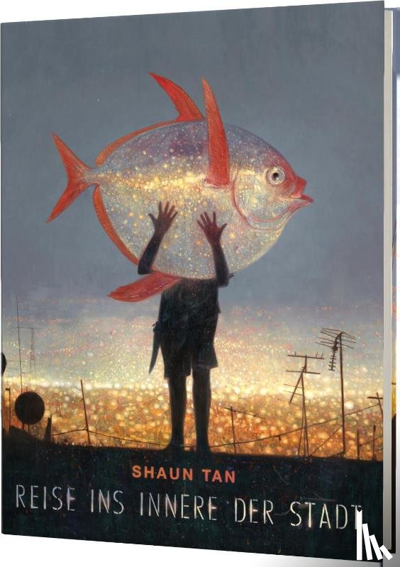 Tan, Shaun - Reise ins Innere der Stadt