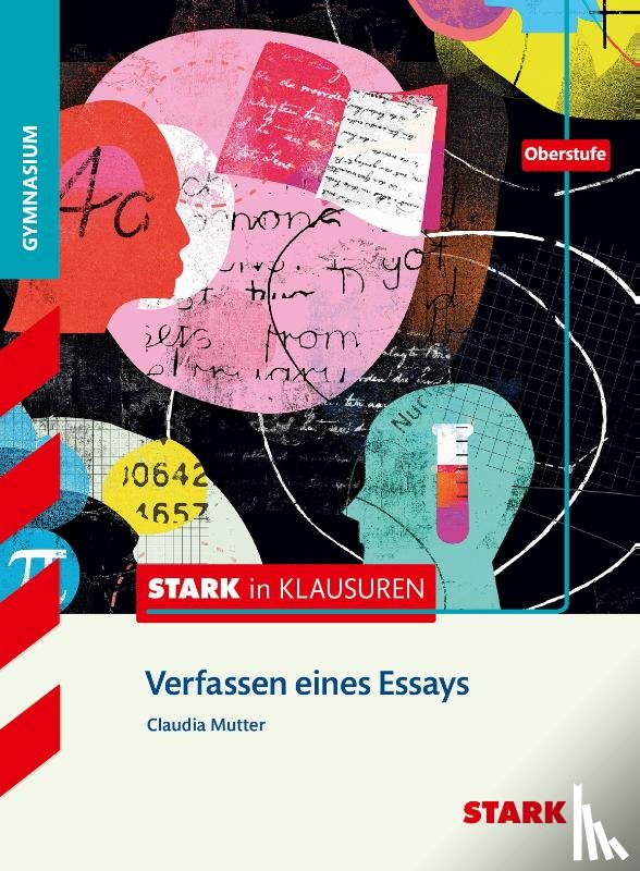 Mutter, Claudia - Stark in Klausuren - Deutsch - Oberstufe. Verfassen eines Essays