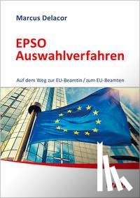 Delacor, Marcus - STARK EPSO Auswahlverfahren - Auf dem Weg zur EU-Beamtin/zum EU-Beamten