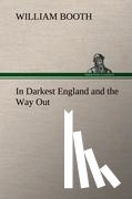 Booth, William - In Darkest England and the Way Out