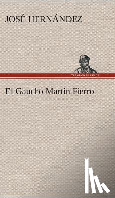 Hernandez, Jose - El Gaucho Martin Fierro