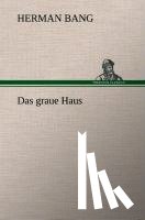 Bang, Herman - Das graue Haus