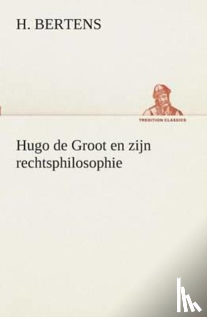Bertens, H - Hugo de Groot en zijn rechtsphilosophie