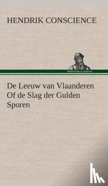 Conscience, Hendrik - De Leeuw van Vlaanderen Of de Slag der Gulden Sporen