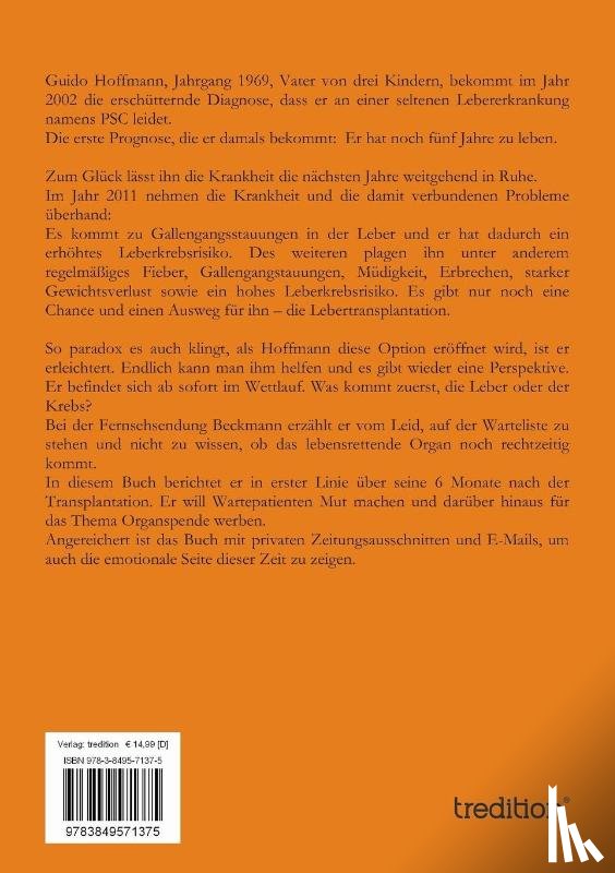 Hoffmann, Guido - Lebertransplantation meine 6 Monate zuruck ins Leben