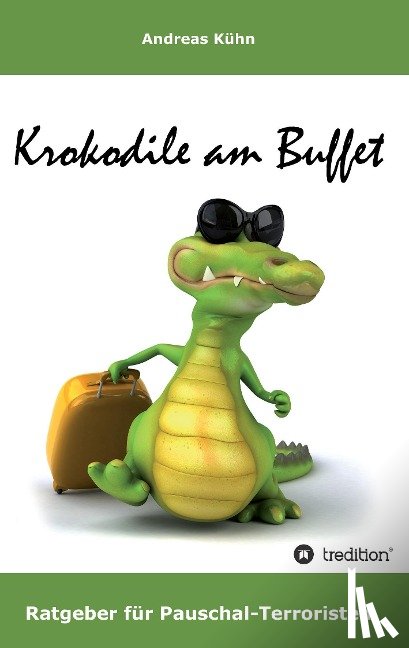 Kuhn, Andreas - Krokodile Am Buffet