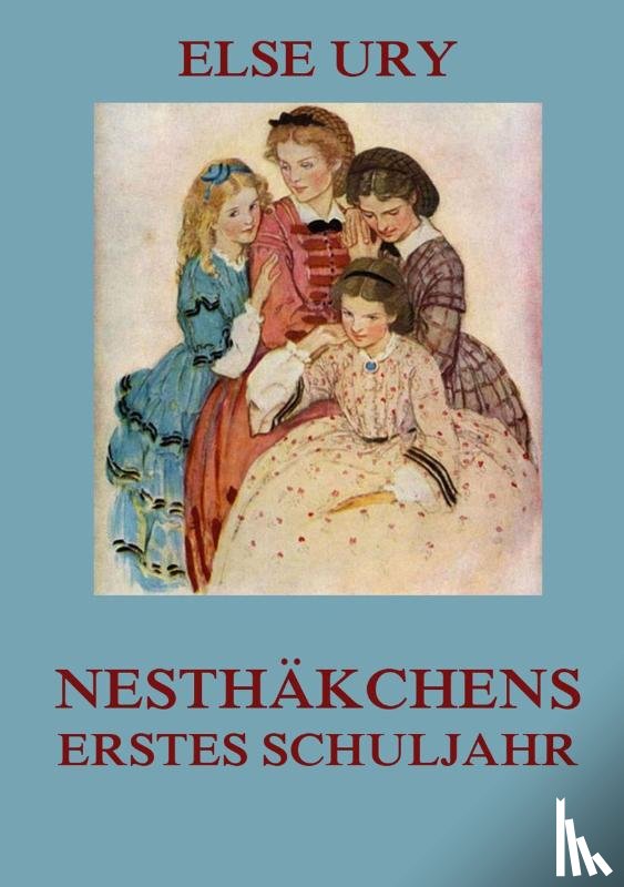 Ury, Else - Nesthäkchens erstes Schuljahr