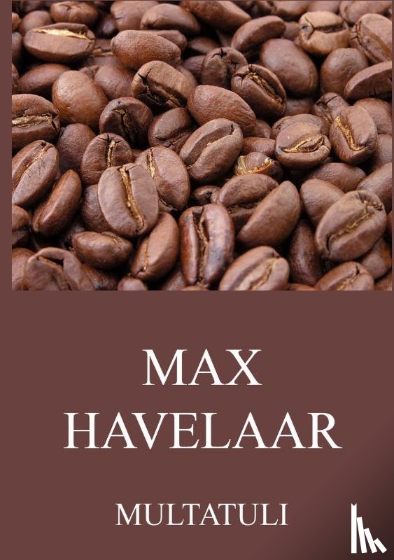 Multatuli - Max Havelaar