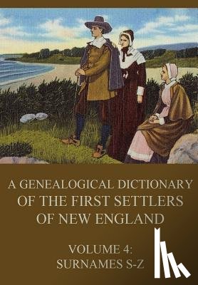 Savage, James - A genealogical dictionary of the first settlers of New England, Volume 4: Surnames S-Z