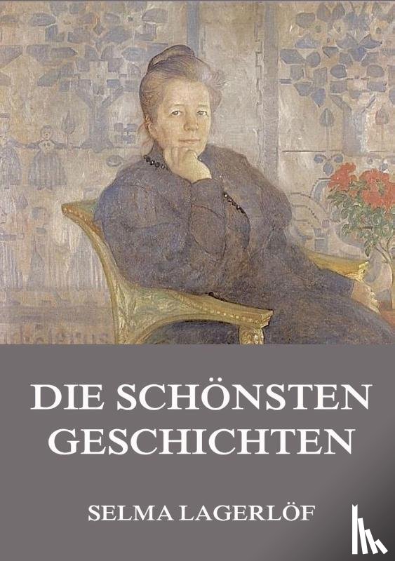 Lagerlöf, Selma - Die schönsten Geschichten