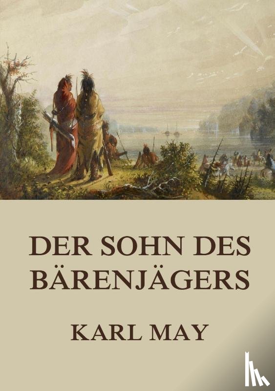 May, Karl - Der Sohn des Bärenjägers