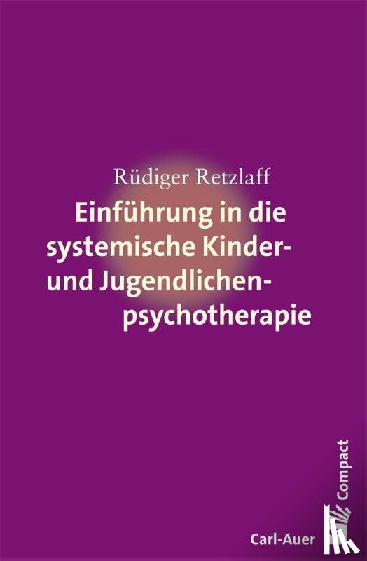 Retzlaff, Rüdiger - Einführung in die systemische Therapie mit Kindern und Jugendlichen