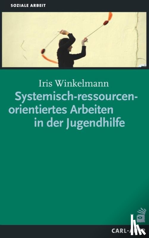 Winkelmann, Iris - Systemisch-ressourcenorientiertes Arbeiten in der Jugendhilfe