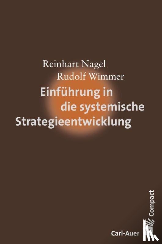 Nagel, Reinhart, Wimmer, Rudolf - Einführung in die systemische Strategieentwicklung