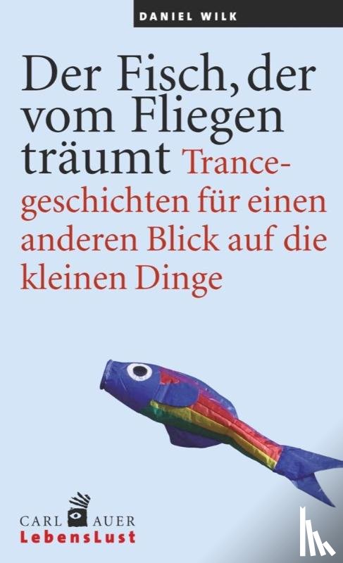 Wilk, Daniel - Der Fisch, der vom Fliegen träumt