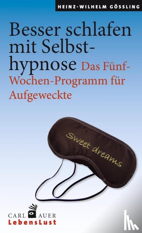 Gößling, Heinz-Wilhelm - Besser schlafen mit Selbsthypnose