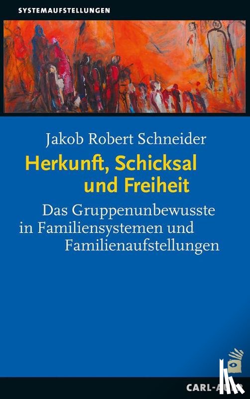 Schneider, Jakob Robert - Herkunft, Schicksal und Freiheit