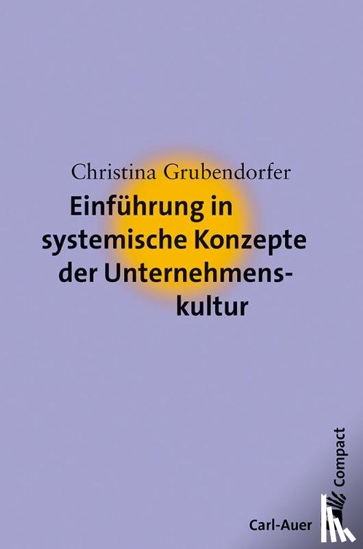 Grubendorfer, Christina - Einführung in systemische Konzepte der Unternehmenskultur