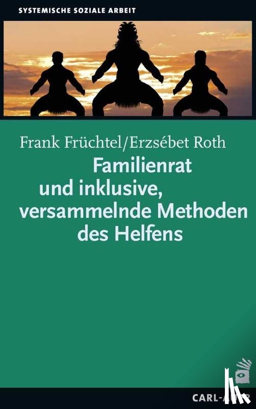 Früchtel, Frank, Roth, Erzsébet - Familienrat und inklusive, versammelnde Methoden des Helfens
