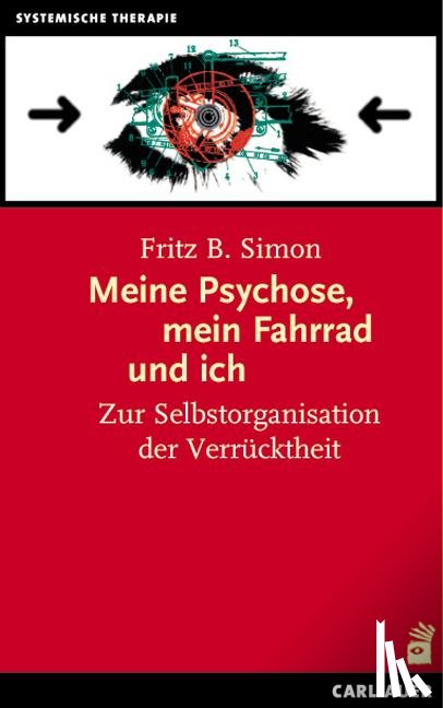 Simon, Fritz B. - Meine Psychose, mein Fahrrad und ich
