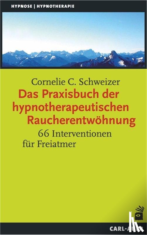 Schweizer, Cornelie C. - Das Praxisbuch der hypnotherapeutischen Raucherentwöhnung