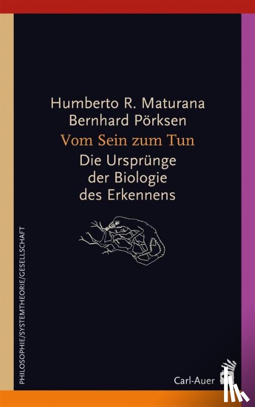 Maturana, Humberto R., Pörksen, Bernhard - Vom Sein zum Tun