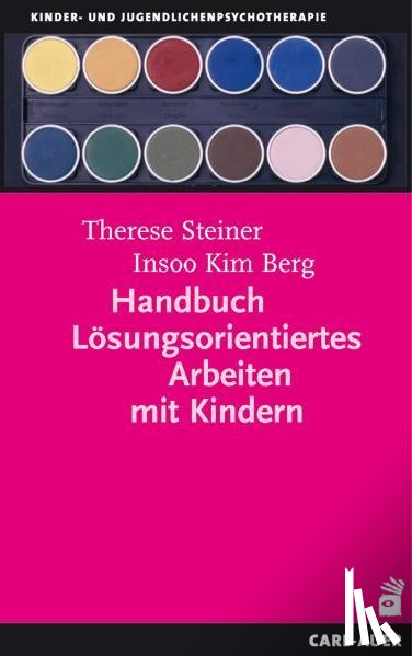 Steiner, Therese, Berg, Insoo Kim - Handbuch Lösungsorientiertes Arbeiten mit Kindern